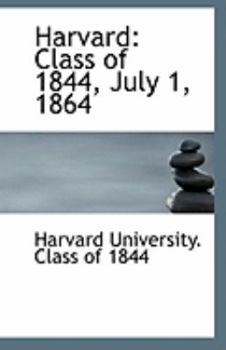 Paperback Harvard: Class of 1844, July 1, 1864 Book