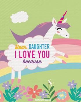Paperback Dear Daughter I Love You Because: Rhyming Unicorn Story Book