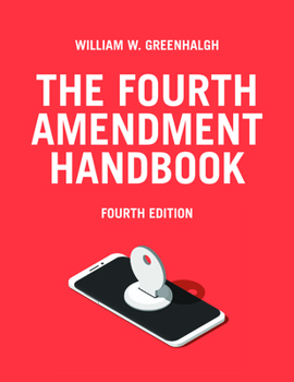 Paperback The Fourth Amendment Handbook, Fourth Edition Book