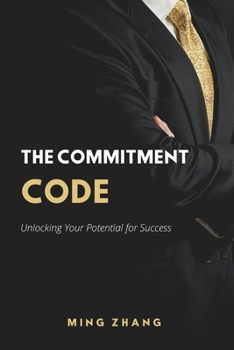 Paperback The Commitment Code: Unlocking Your Potential for Success Book