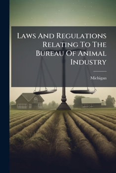 Paperback Laws And Regulations Relating To The Bureau Of Animal Industry Book