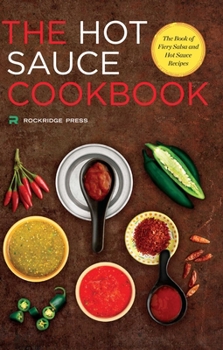 Paperback Hot Sauce Cookbook: The Book of Fiery Salsa and Hot Sauce Recipes Book