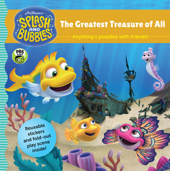 Paperback Splash and Bubbles: The Greatest Treasure of All: Includes Sticker Play Scene! Book