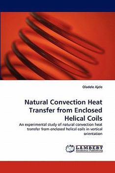 Paperback Natural Convection Heat Transfer from Enclosed Helical Coils Book