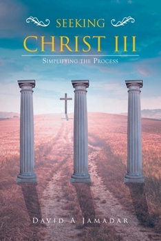 Paperback Seeking Christ III: Simplifying the Process Book