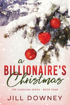 A Billionaire's Christmas - Book #4 of the Carolina Series