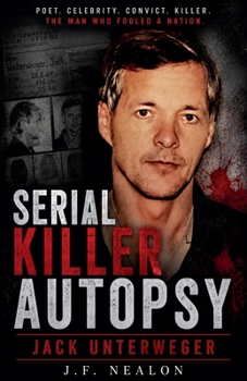 Serial Killer Autopsy: Jack Unterweger