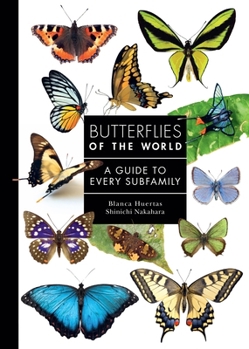 Hardcover Butterflies of the World: A Guide to Every Subfamily Book