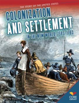 Colonization and Settlement in the New World: 1585-1763 - Book  of the Story of the United States