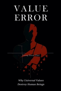 Paperback Value Error: Why Universal Values Destroy Human Beings Book