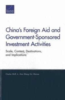 Paperback China's Foreign Aid and Government-Sponsored Investment Activities: Scale, Content, Destinations, and Implications Book