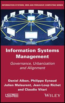Hardcover Information Systems Management: Governance, Urbanization and Alignment Book