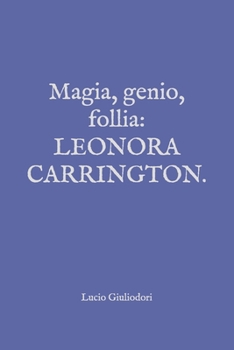 Paperback Magia, genio, follia: Leonora Carrington. [Italian] Book