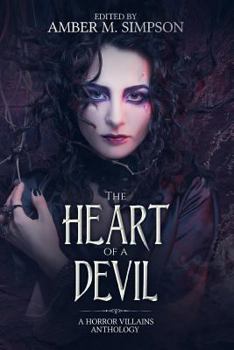 Paperback The Heart of a Devil: A Horror Villains Anthology Book