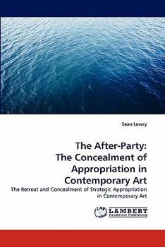 Paperback The After-Party: The Concealment of Appropriation in Contemporary Art Book