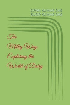 Paperback The Milky Way: Exploring the World of Dairy Book