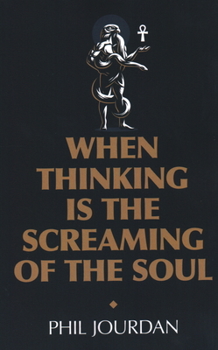 Paperback When Thinking Is the Screaming of the Soul: A Non-Story Book