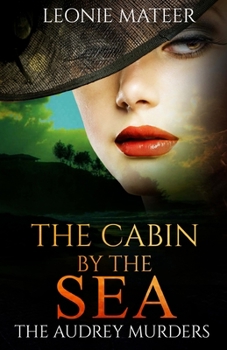 Paperback The Cabin by the Sea: The Audrey Murders - Book Two Book