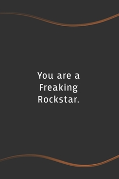 Paperback You are a Freaking Rockstar: Funny Saying Blank Lined Notebook for Coworker - Perfect Employee Appreciation Gift Idea Book