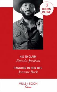 His to Claim / Rancher in Her Bed