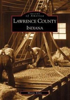 Lawrence County, Indiana - Book  of the Images of America: Indiana