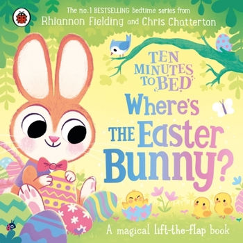 Paperback Ten Minutes to Bed: Where's the Easter Bunny?: A magical lift-the-flap book