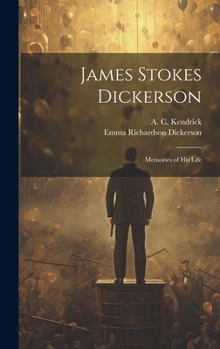 Hardcover James Stokes Dickerson: Memories of His Life Book