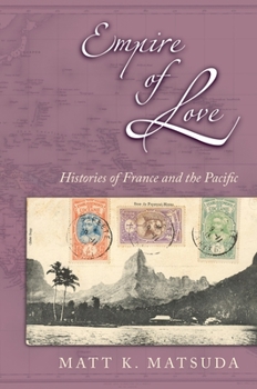 Paperback Empire of Love: Histories of France and the Pacific Book