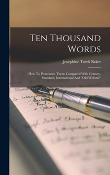 Hardcover Ten Thousand Words: How To Pronounce Them: Compared With Century, Standard, International And "old Webster" Book