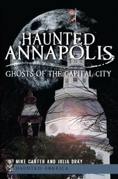 Paperback Haunted Annapolis: Ghosts of the Capital City Book