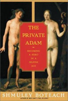 Hardcover The Private Adam: Becoming a Hero in a Selfish Age Book