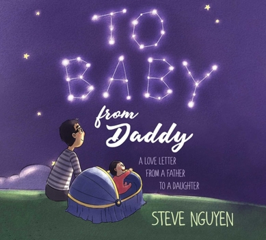 Hardcover To Baby, from Daddy: A Love Letter from a Father to a Daughter Book