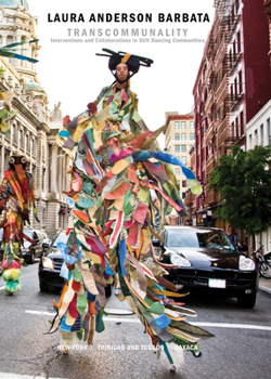 Hardcover Laura Anderson Barbata: Transcommunality: Interventions and Collaborations in Stilt Dancing Communities Book