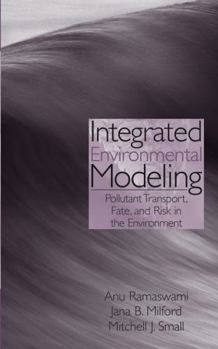 Hardcover Integrated Environmental Modeling: Pollutant Transport, Fate, and Risk in the Environment Book