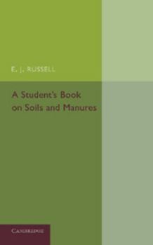 A Student's Book On Soils and Manures