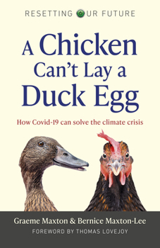 Paperback A Chicken Can't Lay a Duck Egg: How Covid-19 Can Solve the Climate Crisis Book