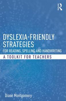 Paperback Dyslexia-friendly Strategies for Reading, Spelling and Handwriting: A Toolkit for Teachers Book