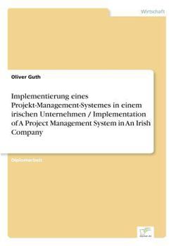 Paperback Implementierung eines Projekt-Management-Systemes in einem irischen Unternehmen / Implementation of A Project Management System in An Irish Company [German] Book
