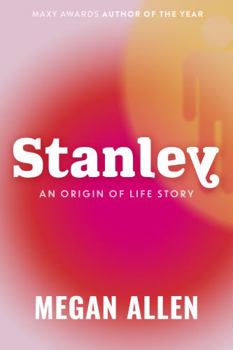 Stanley : An Origin of Life Story