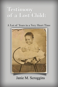Testimony of a Lost Child: A Lot of Years in a Very Short Time