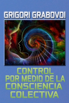 Paperback Control por medio de la Consciencia Colectiva [Spanish] Book