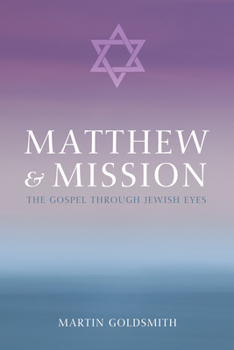Paperback Matthew and Mission: The Gospel Through Jewish Eyes Book