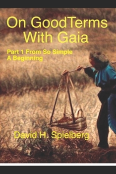 Paperback On Good Terms With Gaia: From So Simple a Beginning Book
