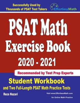 Paperback PSAT Math Exercise Book 2020-2021: Student Workbook and Two Full-Length PSAT Math Practice Tests Book