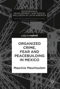 Hardcover Organized Crime, Fear and Peacebuilding in Mexico Book