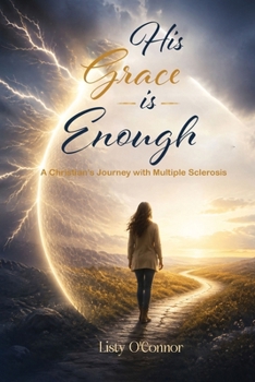 Paperback His Grace is Enough: A Christian's Journey With Multiple Sclerosis Book