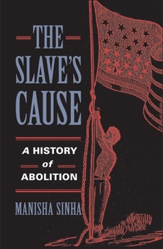 Hardcover The Slave's Cause: A History of Abolition Book