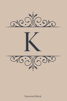 Paperback K: Password Book, 6''x9'', 110 pages, Gold Cover with Dark Blue Letter, Premium Password Book, Password Book with Tabs, P Book