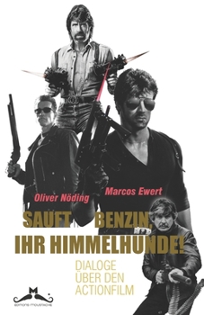 Paperback Sauft Benzin, ihr Himmelhunde!: Dialoge über den Actionfilm [German] Book
