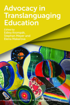Advocacy in Translanguaging Education (Translanguaging in Theory and Practice)